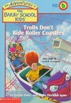 Trolls Don't Ride Roller Coasters by Debbie Dadey, Marcia Thornton Jones (1999, Paperback)