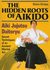 The Hidden Roots of Aikido by Shiro Omiya (1999, Hardcover)