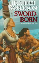 Sword-Born by Jennifer Roberson (1999, Paperback, Reprint)