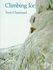 Climbing Ice by Yvon Chouinard (1978, Paperback)