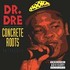 CD: Concrete Roots - Dr. Dre