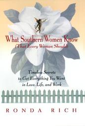 What Southern Women Know by Ronda Rich (1999, Hardcover)