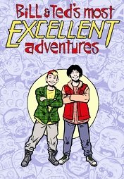Bill & Ted's Most Excellent Adventures by Evan Dorkin (2005, Paperback)