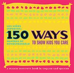 150 Ways To Show Kids You Care by Jolene L. Roehlkepartain, Jolene Roehlkepartain (2004, Paperback, Bilingual)