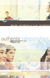 Authentic Relationships by Clay Jacobsen, Wayne Jacobsen (2003, Paperback)