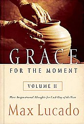 Grace for the Moment by Max Lucado (2006, Hardcover)
