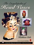The Encyclopedia of Head Vases by Kathleen Cole (2003, Hardcover, Revised)