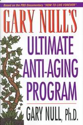 Gary Null's Ultimate Anti-Aging Program by Gary Null (1999, Hardcover)