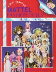 Thirty Years of Mattel Fashion Dolls by J. Michael Augustyniak, Michael Augustyniak (1998, Paperback)