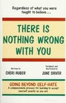There Is Nothing Wrong With You by Cheri Huber (1997, Paperback)
