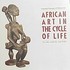 Book: African Art in the Cycle of Life National Museum of African Art (U.S.), Softcover