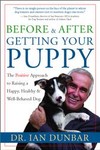Before & After Getting Your Puppy by Ian Dunbar (2004, Hardcover)