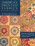 America's Printed Fabrics 1770-1890 by Barbara Brackman (2004, Paperback)