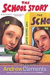 The School Story by Andrew Clements (2002, Paperback, Reprint)