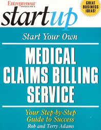 Start Your Own Medical Claims Billing Service by Entrepreneur, Terry Adams (2003, Paperback)