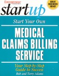 Start Your Own Medical Claims Billing Service by Entrepreneur, Terry Adams (2003, Paperback)