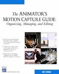 The Animator's Motion Capture Guide by Matt Liverman (2004, Paperback)