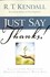 Book: Just Say Thanks! R.T. Kendall, Paperback