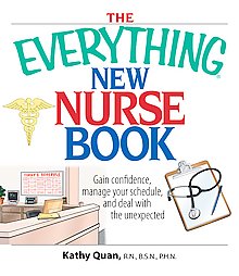 The Everything New Nurse Book by Kathy Quan (2006, Paperback)
