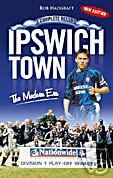 Ipswich Town: The Modern Era 1971-2006 (football book)