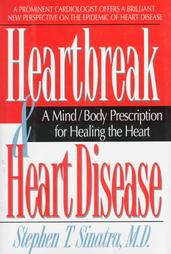 Heartbreak and Heart Disease by Stephen T. Sinatra (1996, Hardcover)