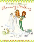 The Best Friend's Guide to Planning a Wedding by Lara Webb Carrigan (2001)