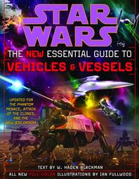 Star Wars the New Essential Guide to Vehicles and Vessels by W. Haden Blackman (2003, Paperback)