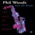 CD: Into the Woods: The Best of Phil Woods - Phil Woods