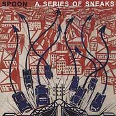 Spoon - A Series Of Sneaks (CD 2001)