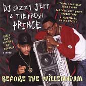 Before the Willennium by DJ Jazzy Jeff & The Fresh Princ (Cassette, Mar-2000, BMG Special Products)