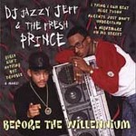 Before the Willennium by DJ Jazzy Jeff & The Fresh Princ (Cassette, Mar-2000, BMG Special Products)