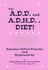 The A.D.D. and A.D.H.D. Diet! by Howard Peiper, Rachel Bell (1997, Paperback, Expanded)