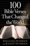 100 Bible Verses That Changed the World by Randy Petersen, William J. Petersen (2001, Paperback)