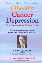 Obesity Cancer Depression by F. Batmanghelidj M.D. (2005, Paperback)
