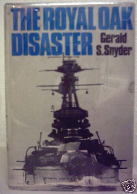 The Royal Oak Disaster U 47 sinks a British Battleship 9780891410638 