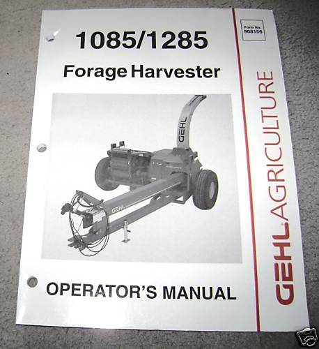 Gehl 1085 1285 Forage Harvester Operators Owners Manual  